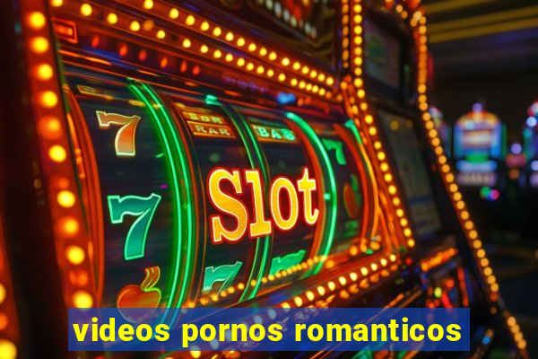 videos pornos romanticos